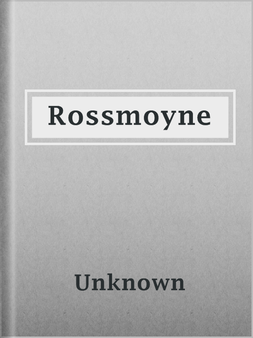 Title details for Rossmoyne by Unknown - Available